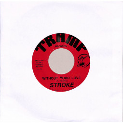 WITHOUT YOUR LOVE (7 INCH)