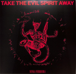 TAKE THE EVIL SPIRIT AWAY (2LP)