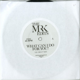 WHAT CAN YOU DO FOR ME? / MESSIN WITH MY MIND (7 INCH)